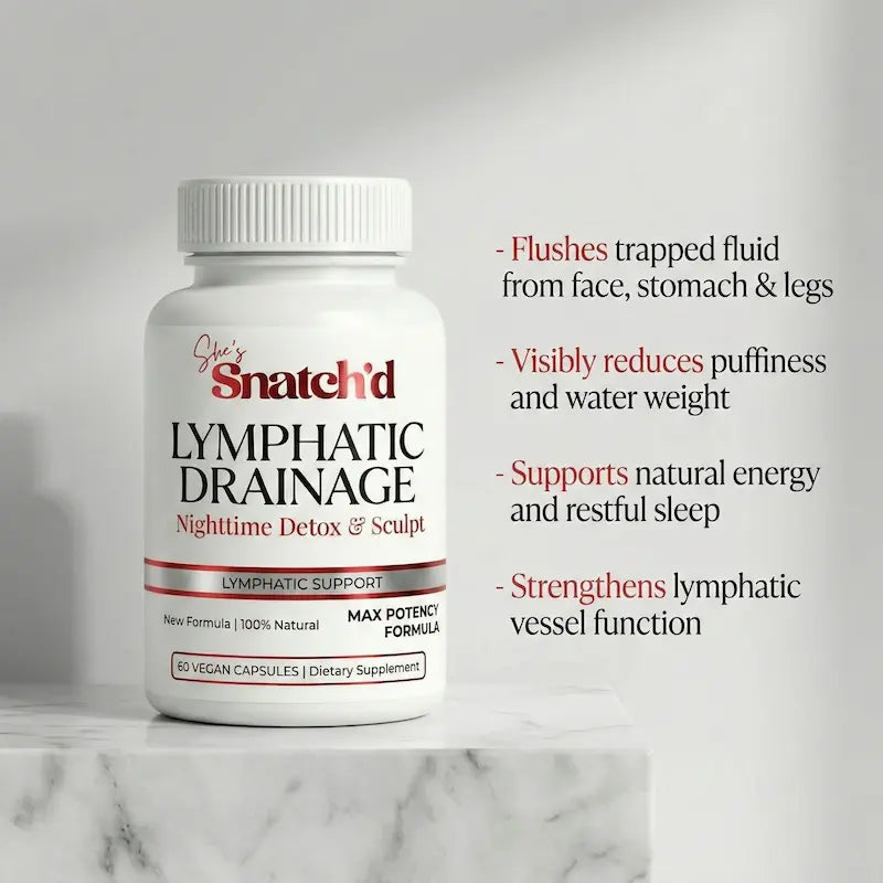 Supplement bottle labeled 'She's Snatch'd Lymphatic Drainage' on a marble surface with text highlighting benefits.